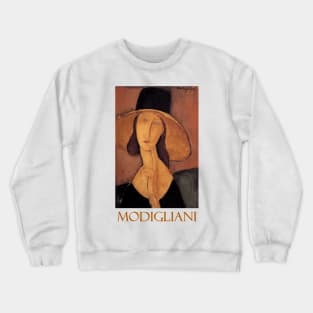 Portrait of  Jeanne Hebuterne in a Large Hat by Amedeo Modigliani Crewneck Sweatshirt